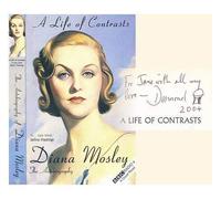 Life of Contrasts: The Autobiography of Diana Mosley