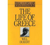 Life of Greece: Story of Civilization Volume II