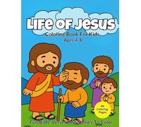 Life of Jesus Coloring Book for Kids Ages 4-8: Fun Bible Verses and Stories to Color: Christian Activity Book for Sunday School and Home Learning (Bible Coloring Series for Kids)