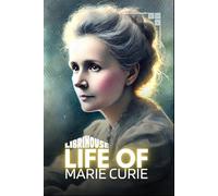 Life of Marie Curie