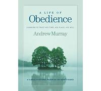 Life of Obedience: Learning to Trust His Time, His Place, His Will