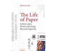 Life of Paper: Letters and a Poetics of Living Beyond Captivity: 46 (American Crossroads)