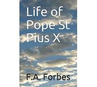 Life of Pope St Pius X