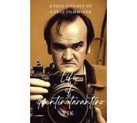 Life of quentin tarantino: A TRUE STORY OF A TRUE FILMMAKER