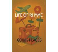 Life of Rhyme: Going Places: Postcards from Chaos - 25 Poems on Travel, Holidays & Getting There the Hard Way