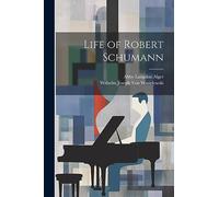 Life of Robert Schumann