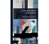 Life Of Robert Schumann