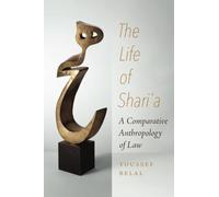 The Life of Shari'a : A Comparative Anthropology of Law