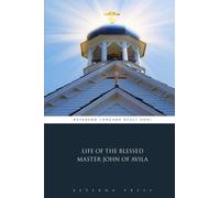 Life of the Blessed Master John of Avila