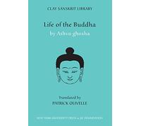 Life of the Buddha: 10 (Clay Sanskrit Library)