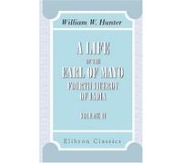Life of the Earl of Mayo, Fourth Viceroy of India: Volume 2