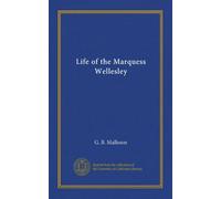 Life of the Marquess Wellesley