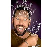 Life of the Party: Stories of a Perpetual Man-Child