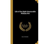 Life of the Right Honourable William Pitt