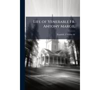 Life of Venerable Fr. Antony Margil
