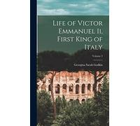 Life of Victor Emmanuel Ii, First King of Italy; Volume 2