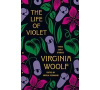 The Life of Violet: Three Early Stories