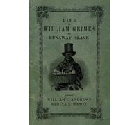 Life of William Grimes, the Runaway Slave by William L Andrew... - 9780195343328