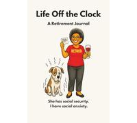 Life Off the Clock: She Has Social Security. I Have Social Anxiety.