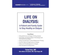 Life on Dialysis: A Patient and Family Guide to Stay Healthy on Dialysis. (Stopping Kidney Disease™)