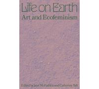Life on Earth: Art & Ecofeminism