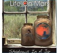Life On Mars - Shadows In A Jar