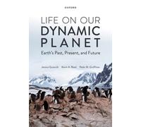 Life on Our Dynamic Planet : Earth's Past, Present, and Future