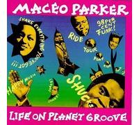 Life on Planet Groove by Maceo Parker