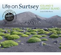 Life on Surtsey: Iceland's Upstart Island (Scientists in the Field)