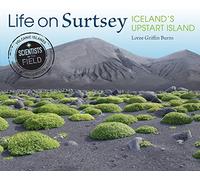 Life on Surtsey: Iceland's Upstart Island (Scientists in the Field (Paperback))