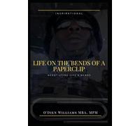 Life on. The bends of a paperclip.: Negotiating life’s bends.