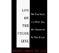 Life on the Color Line: The True Story of a White Boy Who Discovered He Was Black