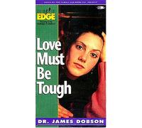 Life on the Edge: Love Must Be Tough