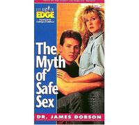 Life on the Edge: The Myth of Safe Sex