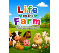 Life on the Farm: 64 Fun and Easy Coloring Pages with Farm Animals, Birds, Tools, and Farm Adventures for Kids Ages 3-5