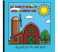 LIFE ON THE FARM COLORING BOOK- FOR ADULTS: Relaxing Farm Animals, Tractors, Barns & Country Scenes for Kids, Teens, and Adults