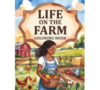 “Life on the Farm Coloring Book for Black Women: Rustic Country Living, Cozy Farmhouse Scenes, Animals, and Relaxing Stress Relief Designs to Color