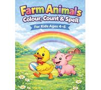 Life on the Farm - Colour, Count & Draw: A Fun Farm Activity Book for Kids Ages 4-6 (Farm Animals Activity Books)