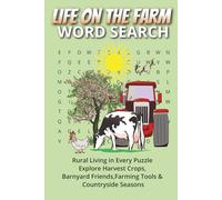 Life on the Farm Word Search: Rural Living in Every Puzzle - Explore Harvest Crops, Barnyard Friends, Farming Tools & Countryside Seasons | Fun for ... & Gifting | Relaxing 6 x 9 Inch Puzzle Book