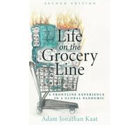 Life on the Grocery Line (Second Edition): A Frontline Experience in a Global Pandemic