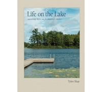 Life on the Lake: Savoring Days and Nights on Freshwater Shores
