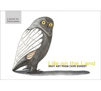 Life on the Land Inuit Art from Cape Dorset Book of Postcards