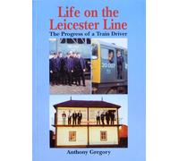Life on the Leicester Line: The Progress of a Train Driver