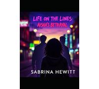 Life on the Lines: Aisha's Betrayal