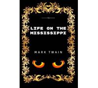 Life on the Mississippi: Premium Edition - Illustrated