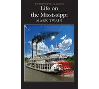 Life on the Mississippi (Wordsworth Classics)