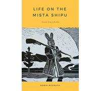 Life on the Mista Shipu: Dispatches from Labrador