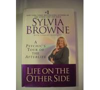 Life on the Other Side: A Psychic's Guided Tour of Home