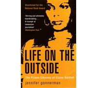 Life on the Outside: The Prison Odyssey of Elaine Bartlett