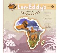 Life on the Savanna: Len Eddy's World Adventures The Story of Africa Younger’s (Revised Edition)